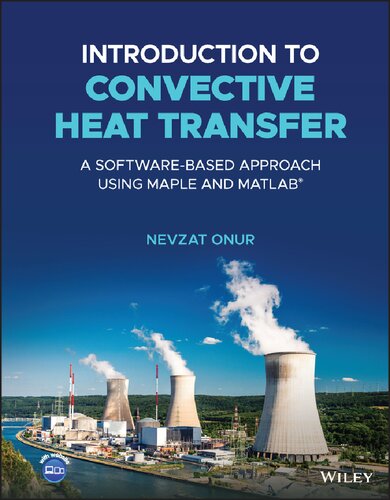 Introduction to Convective Heat Transfer: A Software-Based Approach Using Maple and MATLAB