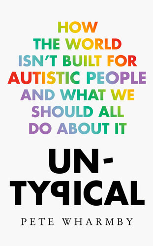 Untypical: How the World Isn’t Built for Autistic People and What We Should All Do About It