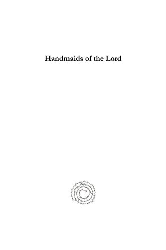 Handmaids of the Lord: Contemporary Descriptions of Feminine Asceticism in the First Six Christian Centuries