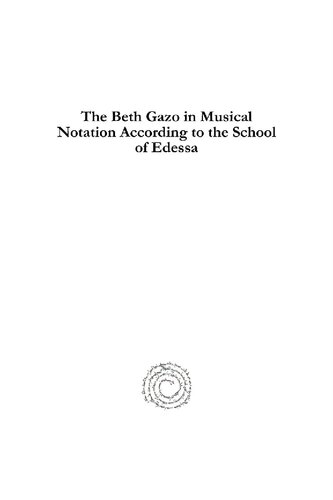 The Beth Gazo in Musical Notation: According to the School of Edessa