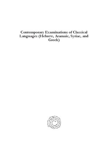 Contemporary Examinations of Classical Languages (Hebrew, Aramaic, Syriac, and Greek): Valency, Lexicography, Grammar, and Manuscripts