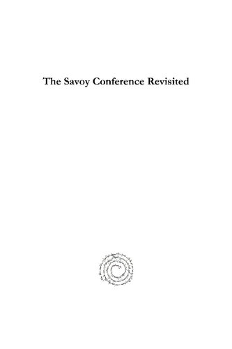 The Savoy Conference Revisited: The Proceedings Taken from the Grand Debate of 1661 and the Works of Richard Baxter