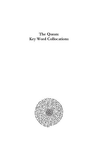 The Quran: Key Word Collocations. Adjectives, Nouns, Proper Nouns and Verbs. Volume 3: ʾMṽ - BṽN / ٔامو/ي-بو/ين