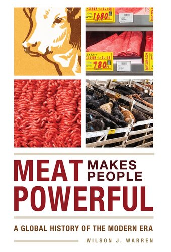 Meat Makes People Powerful: A Global History of the Modern Era