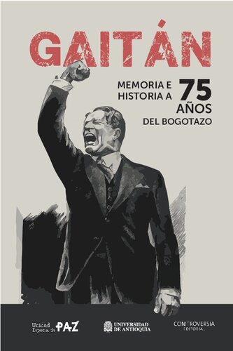 Gaitán. Memoria e historia a 75 años del Bogotazo