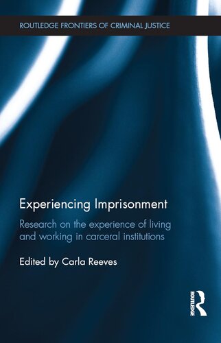 Experiencing Imprisonment: Research on the Experience of Living and Working in Carceral Institutions