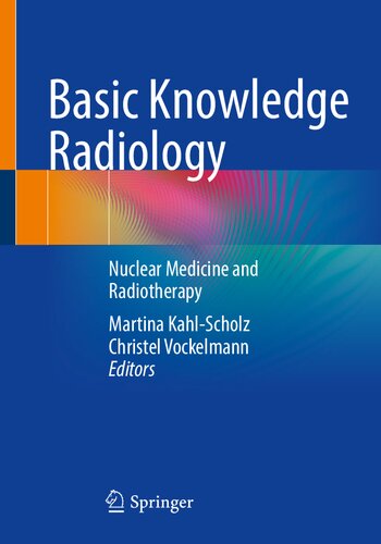 Basic Knowledge Radiology: Nuclear Medicine and Radiotherapy With 215 Illustrations