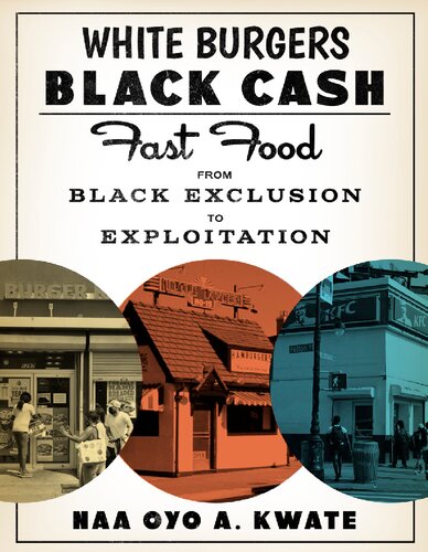 White Burgers, Black Cash: Fast Food from Black Exclusion to Exploitation