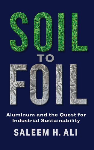 Soil to Foil: Aluminum and the Quest for Industrial Sustainability