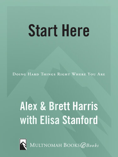 Start Here: Doing Hard Things Right Where You Are