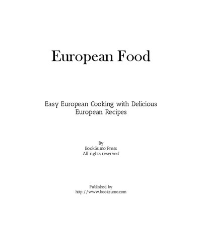 European Food: Easy Cultural Cooking with Delicious European Recipes