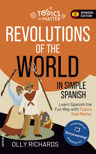 Revolutions of the World in Simple Spanish: Learn Spanish the Fun Way with Topics that Matter (Spanish Edition)