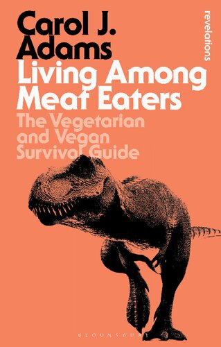 Living Among Meat Eaters: The Vegetarian and Vegan Survival Guide