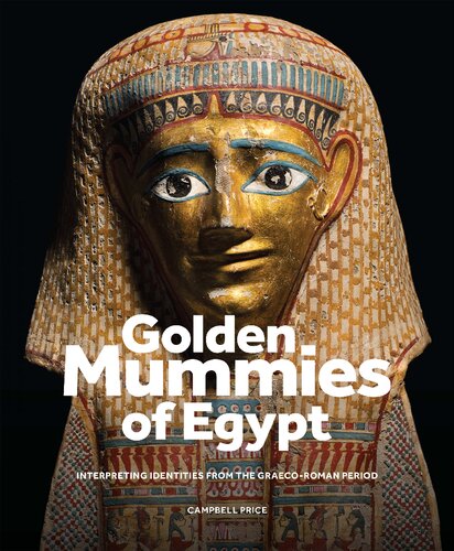 Golden Mummies of Egypt: Interpreting identities from the Graeco-Roman period