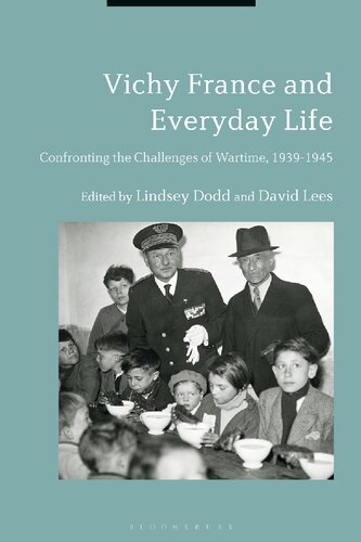 Vichy France and Everyday Life: Confronting the Challenges of Wartime, 1939–1945