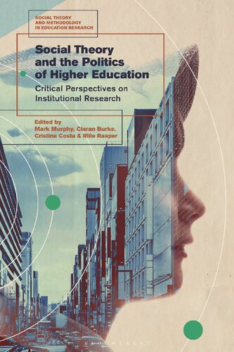 Social Theory and the Politics of Higher Education: Critical Perspectives on Institutional Research