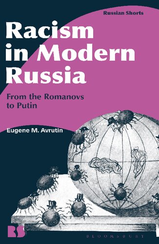Racism in Modern Russia: FROM THE ROMANOVS TO PUTIN