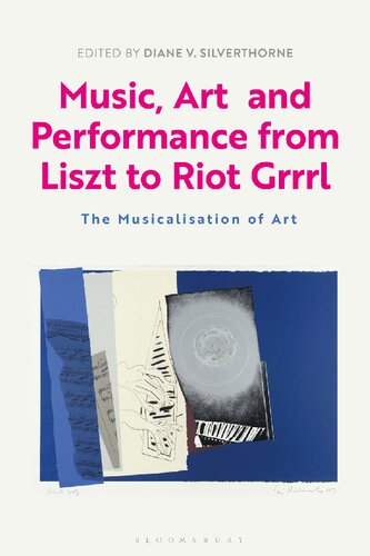 Music, Art and Performance from Liszt to Riot Grrrl: The Musicalization of Art