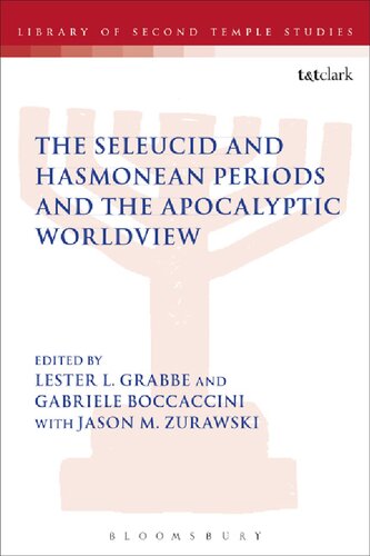 The Seleucid and Hasmonean Periods and the Apocalyptic Worldview: The First Enoch Seminar Nangeroni Meeting Villa Cagnola, Gazzada (June 25–28, 2012)