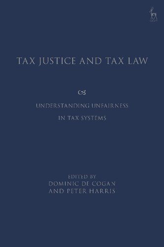 Tax Justice and Tax Law: Understanding Unfairness in Tax Systems