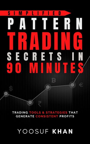 Simplified Pattern Trading Secrets in 90 minutes: Trading tools & strategies that generate consistent profits