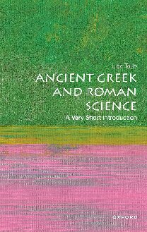 Ancient Greek and Roman Science: A Very Short Introduction