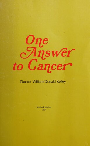 One Answer to Cancer: An Ecological Approach to the Successful Treatment of Malignancy (Revised edition 1974)