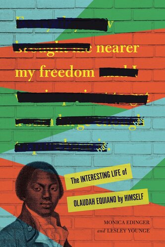 Nearer My Freedom: The Interesting Life of Olaudah Equiano by Himself