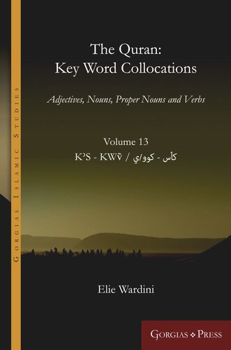 The Quran: Key Word Collocations, vol. 13: Adjectives, Nouns, Proper Nouns and Verbs