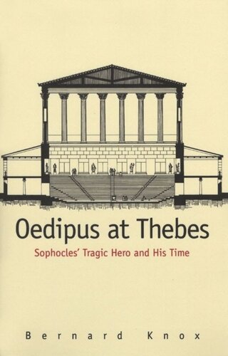 Oedipus at Thebes: Sophocles' Tragic Hero and His Time