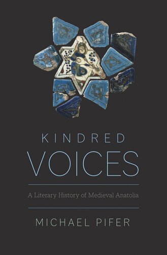 Kindred Voices: A Literary History of Medieval Anatolia