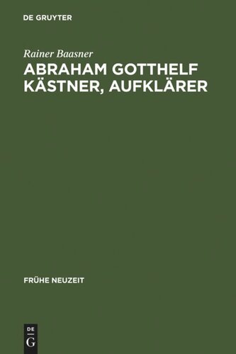 Abraham Gotthelf Kästner, Aufklärer: (1719-1800)