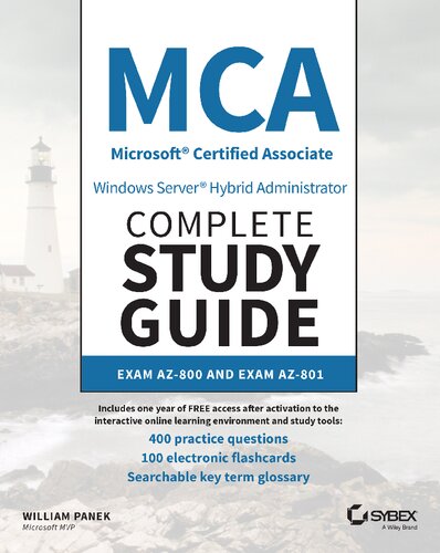 MCA. Microsoft Certified Associate Windows Server® Hybrid Administrator Complete. Study Guide. Exam AZ- 800 and Exam AZ- 801