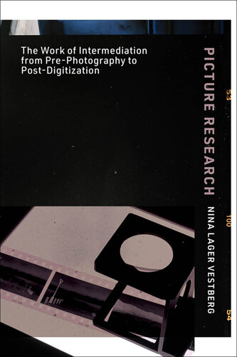 Picture Research: The Work of Intermediation from Pre-Photography to Post-Digitization