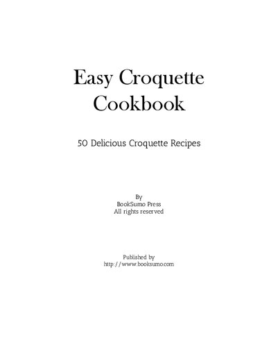 Easy Croquette Cookbook: 50 Delicious Croquette Recipes