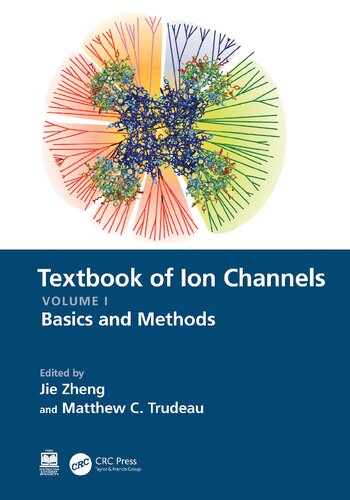 Textbook of Ion Channels Volume I: Fundamental Mechanisms and Methodologies