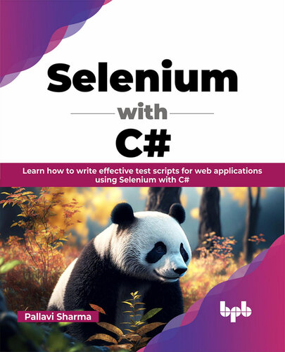 Selenium with C#: Learn how to write effective test scripts for web applications using Selenium with C#