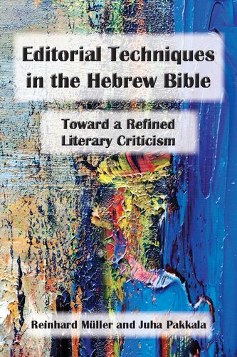 Editorial Techniques in the Hebrew Bible: Toward a Refined Literary Criticism