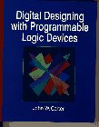 Digital Designing with Programmable Logic Devices