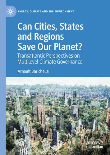 Can Cities, States and Regions Save Our Planet?  Transatlantic Perspectives on Multilevel Climate Governance