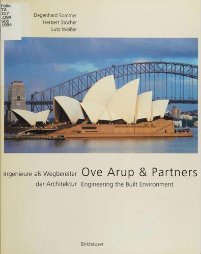 Ove Arup & Partners: engineering the built environment : philosophy, projects, experience /