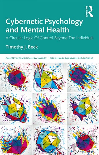 Cybernetic Psychology and Mental Health: A Circular Logic Of Control Beyond The Individual (Concepts for Critical Psychology)