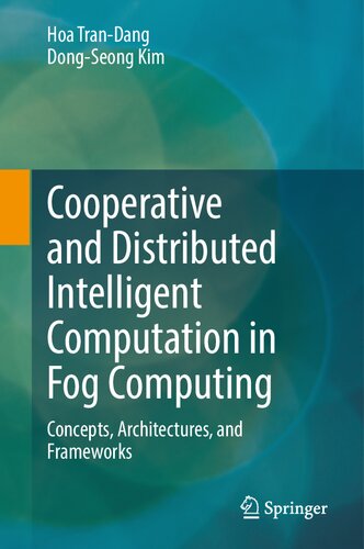 Cooperative and Distributed Intelligent Computation in Fog Computing: Concepts, Architectures, and Frameworks