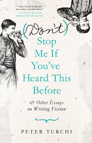 (Don't) Stop Me if You've Heard This Before: and Other Essays on Writing Fiction