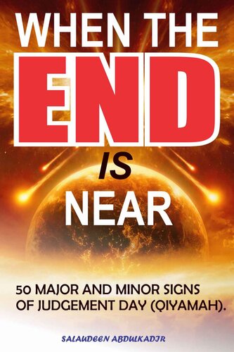 When The End Is Near: 50 Majors and Minors Signs of The Judgement Day in Islam (Qiyamah - End of Times)