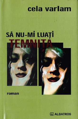 Sa nu-mi luati temnita (Editura Albatros, 2005)