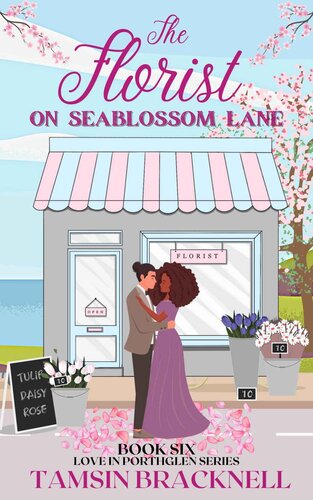 The Florist on Seablossom Lane: A heartwarming small town romance