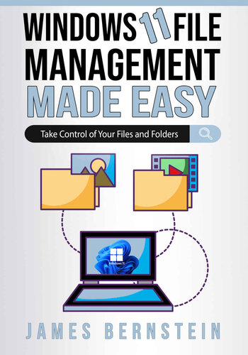 Windows 11 File Management Made Easy: Take Control of Your Files and Folders (Windows Made Easy Book 6)