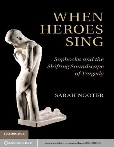 When Heroes Sing: Sophocles and the Shifting Soundscape of Tragedy