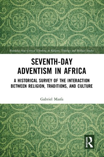 Seventh-Day Adventism in Africa: A Historical Survey of The Interaction Between Religion, Traditions, and Culture